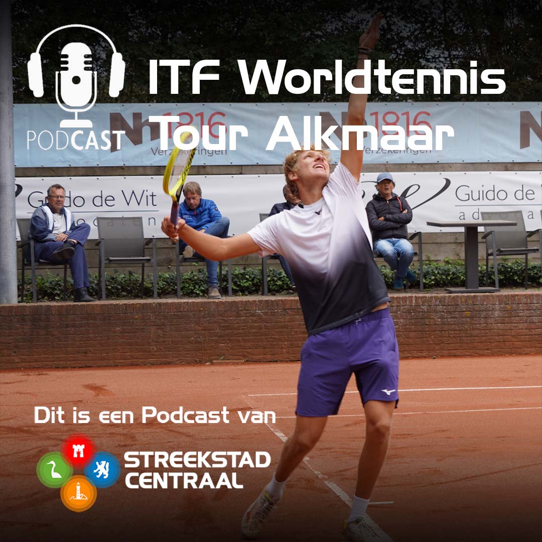 Algemeen Podcast: 25e ITF World Tennis toernooi in Alkmaar
