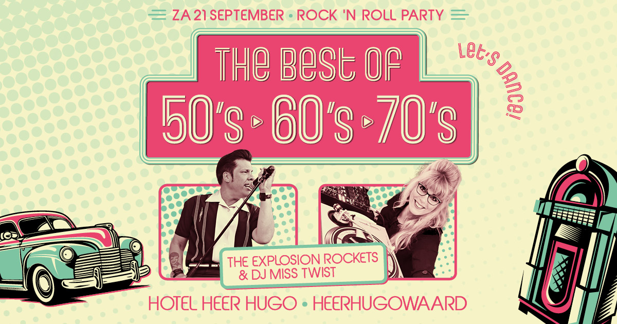 Affiche voor Rock 'n Roll Party op zaterdag 21 september in Hotel Heer Hugo te Heerhugowaard, met "The Best of 50's, 60's, 70's" en optredens van The Explosion Rockets en DJ Miss Twist.